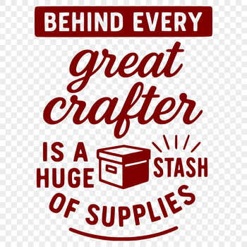 A humorous quote about crafting or making things, designed as vector art for digital and physical use.