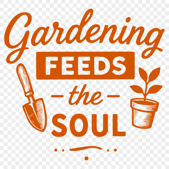 A vector graphic quote about gardening, suitable for personal and commercial use, with clean lines and simple design.