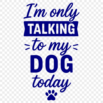 Funny dog quotes vector design for pet lovers and crafters.