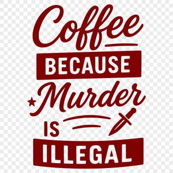 A vector graphic featuring a humorous quote about coffee.