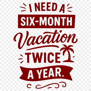 Funny vacation quotes and sayings in vector format, perfect for cutting machines like Cricut or laser cutters.