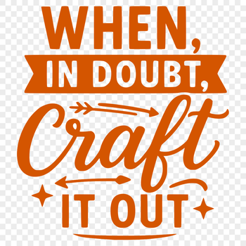 Illustrative quote for crafts with creative and humorous design elements.
