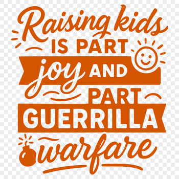 A humorous quote about parenting for moms, suitable for cutting machines or laser engraving.