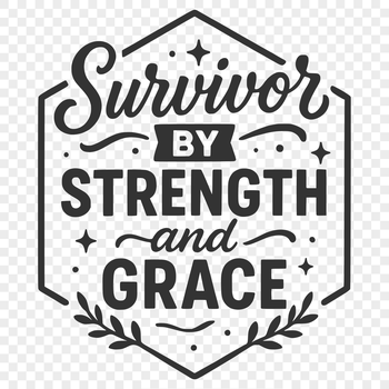 A motivational quote about cancer survivorship, suitable for personal use in crafting and DIY projects.