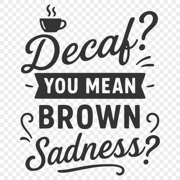 A collection of humorous quotes about coffee, presented in a bold and playful design.