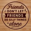 Friendships That Last a Lifetime Quotes Inspirational sayings about the importance of friends and relationships designed as a downloadable SVG file.