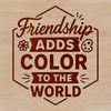 Friendship quotes in a modern vector font style, suitable for cutting machines or laser engraving.