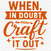 Crafty Quote with Humorous Design Elements Illustrative quote for crafts with creative and humorous design elements.