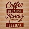 Laugh Out Loud Quotes and Graphics A humorous quote about coffee, designed as a vector art clipart for personal or commercial use.